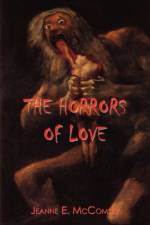 The Horrors of Love af Jeanne E. McComsey