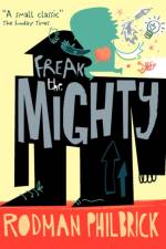 Freak the Mighty af Rodman Philbrick