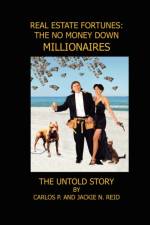 Real Estate Fortunes: No Money Down Millionaires: the Untold Story af Carlos Reid