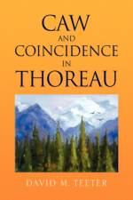 Caw and Coincidence in Thoreau af David M Teeter