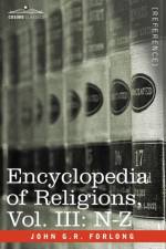 Encyclopedia of Religions - In Three Volumes, Vol. III af John G R Forlong