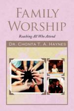 Family Worship af Chonta T a Haynes