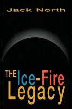 The Ice-Fire Legacy af Jack North
