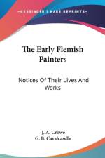 The Early Flemish Painters: Notices Of Their Lives And Works af J. A. Crowe