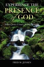 Experience the Presence of God af Fred M Jensen