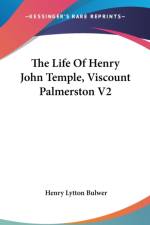 The Life Of Henry John Temple, Viscount Palmerston V2 af Henry Lytton Bulwer