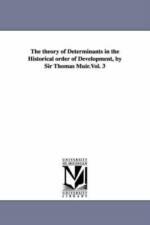 The theory of Determinants in the Historical order of Development, by Sir Thomas Muir.Vol. 3 af Thomas Sir Muir