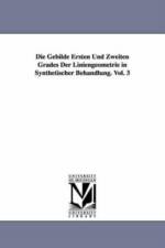 Die Gebilde Ersten Und Zweiten Grades Der Liniengeometrie in Synthetischer Behandlung. Vol. 3 af Rudolf Sturm