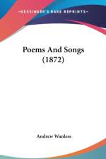 Poems And Songs (1872) af Andrew Wanless