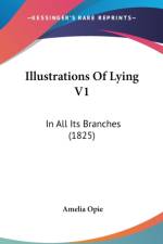 Illustrations Of Lying V1: In All Its Branches (1825)