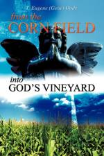 From the Corn Field Into God's Vineyard af T Eugene Oody