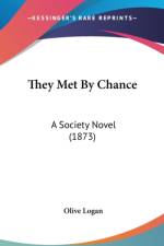 They Met By Chance: A Society Novel (1873) af Olive Logan