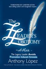 The Leader's Lobotomy - A Fable af Anthony Lopez