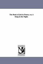 The Book of Job in Poetry; or, A Song in the Night. af Henry Wright Adams