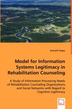 Model for Information Systems Legitimacy in Rehabilitation Counseling af Kenneth Tingey