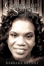 Compensated Suffering af Barbara Bryant