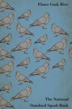 The National Standard Squab Book - A Practical Manual For The Installation Of A Successful Squab Plant - How to Make A Pigeon And Squab Business Pay af Elmer Cook Rice