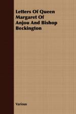 Letters Of Queen Margaret Of Anjou And Bishop Beckington af Various