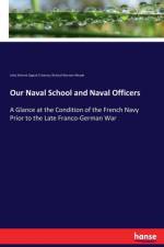 Our Naval School and Naval Officers af Jules Etienne Gigault Crisenoy
