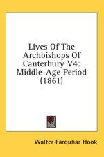 Lives Of The Archbishops Of Canterbury V4: Middle-Age Period (1861) af Walter Farquhar Hook