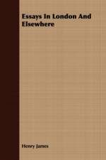 Essays In London And Elsewhere af Henry James