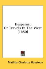 Hesperos: Or Travels In The West (1850) af Matilda Charlotte Houstoun