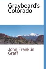 Graybeard's Colorado af John Franklin Graff