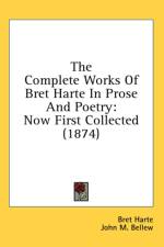 The Complete Works Of Bret Harte In Prose And Poetry: Now First Collected (1874) af Bret Harte