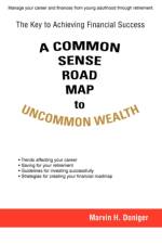 A Common Sense Road Map To Uncommon Wealth af Marvin H Doniger