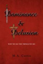 Dominance and Delusion af M a Curtis