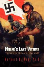 Hitler's Last Victims af R Vogt Ph D Herbert R Vogt Ph D