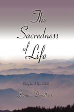 The Sacredness of Life af Dorothea Jeanne Dorothea