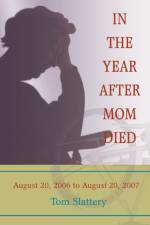 In the Year After Mom Died af Tom Slattery