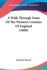 A Walk Through Some Of The Western Counties Of England (1800) af Richard Warner