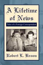 A Lifetime of News af Robert L Kroon