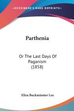 Parthenia: Or The Last Days Of Paganism (1858)