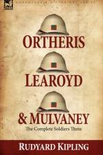 Ortheris, Learoyd & Mulvaney af Rudyard Kipling