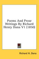Poems And Prose Writings By Richard Henry Dana V1 (1850) af Richard H. Dana