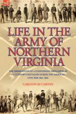 Life in the Army of Northern Virginia af Carlton McCarthy