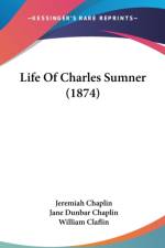 Life Of Charles Sumner (1874) af Jeremiah Chaplin