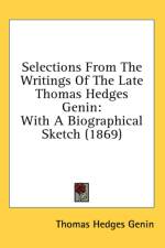 Selections From The Writings Of The Late Thomas Hedges Genin: With A Biographical Sketch (1869) af Thomas Hedges Genin