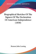 Biographical Sketches Of The Signers Of The Declaration Of American Independence (1858) af Benson John Lossing
