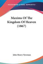 Maxims Of The Kingdom Of Heaven (1867) af John Henry Newman