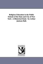 Religious Education in the Public Schools of the State and City of New York af Arthur Jackson Hall