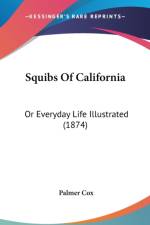 Squibs Of California: Or Everyday Life Illustrated (1874)
