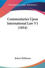 Commentaries Upon International Law V1 (1854) af Robert Phillimore