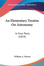 An Elementary Treatise On Astronomy: In Four Parts (1854) af William A. Norton