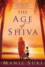 The Age of Shiva af Manil Suri