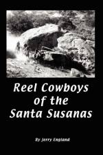 Reel Cowboys of the Santa Susanas af Jerry England