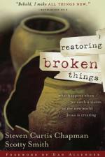 Restoring Broken Things af Steven Curtis Chapman